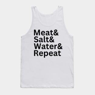 Meat& Salt& Water& Repeat Funny Meat Lover Carnivore Diet T Tank Top